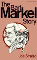 The Bart Markel Story 0878800107 Book Cover