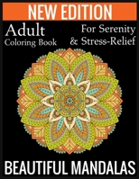 New Edition Adult Coloring Book For Serenity & Stress-Relief Beautiful Mandalas: (Adult Coloring Book Of Mandalas ) 1697436773 Book Cover