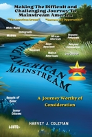 The Difficult and Challenging Journey to Mainstream America: A Journey Worthy of Consideration 1958876011 Book Cover