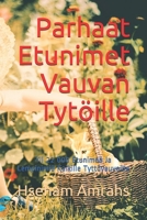 Parhaat Etunimet Vauvan Tytöille: Yli 22 000 Etunimeä Ja Lempinimiä Kaikille Tyttövauvoille B08VR7WPD9 Book Cover