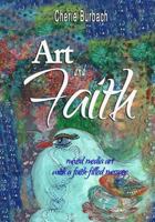 Art and Faith: Mixed Media Art with a Faith-Filled Message 0997227400 Book Cover