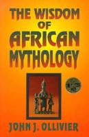 The Wisdom of African Mythology 1560870230 Book Cover