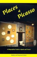 Places of Picasso: a biographical guide to Spain and France (Biographical Guide Series) (Biographical Guide Series) 0966302109 Book Cover