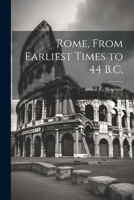 Rome, From Earliest Times to 44 B.C. 1021467634 Book Cover