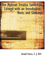 The Mishnah Treatise Sanhedrin Editegd with an Introduction, Notes and Glossary 1140262270 Book Cover