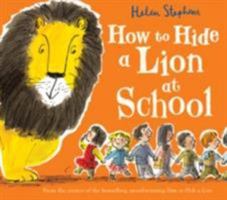 C�mo Esconder Un Le�n En La Escuela / How to Hide a Lion at School 140716631X Book Cover