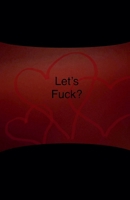 Let's Fuck? B0GTN36C58 Book Cover