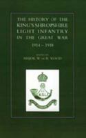 History of the King OS Shropshire Light Infantry in the Great War, 1914-1918 1843426099 Book Cover