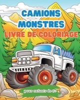 Livre de coloriage de camions monstres pour enfants de 5 +: Livre d'activités de grosses voitures pour les garçons et les filles B0CVKKWZDQ Book Cover