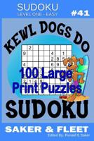 Sudoku Level One Easy #41: Kewl Dogs Do Sudoku Puzzles 100 Large Print - Mind Twisters for Novices and Beginners - Great Christmas Gift For Fun and Relaxation 1074114442 Book Cover