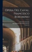 Opera Del Caval. Francesco Boromino 1016908601 Book Cover