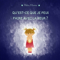 Qu'est-Ce Que Je Peux Faire Avec La Peur ? B0915Q93G8 Book Cover