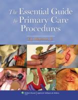 The Essential Guide to Primary Care Procedures 0781773903 Book Cover