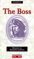 The Boss: Machiavelli on Managerial Leadership 0944188192 Book Cover
