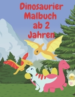 Dinosaurier Malbuch ab 2 Jahren: für Kinder von 2-4 Jahre Dinosauriermalbuch Dino Buch Ausmalen Jungen und Mädchen B08S2S3MMK Book Cover
