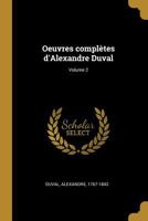 Oeuvres Completes D'Alexandre Duval Volume 2 - Primary Source Edition 0274594005 Book Cover