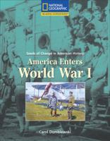 America Enters World War I (Seeds of Change in American History) 0792246012 Book Cover