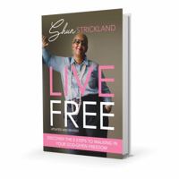 Live Free: Discover the Eight Steps to Walking In Your God-Given Freedom 1532390556 Book Cover