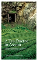A Tea Doctor in Assam (Caroline Allana Scott Series) B0H8M8SQGD Book Cover