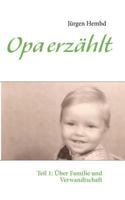 Opa erzählt: Teil 1: Über Familie und Verwandtschaft 3848227800 Book Cover