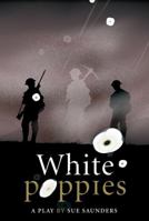 White Poppies: A Play 0435233459 Book Cover