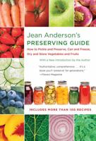 Jean Anderson's Preserving Guide: How to Pickle and Preserve, Can and Freeze, Dry and Store Vegetables and Fruits 0807837245 Book Cover