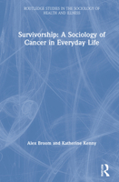 Survivorship: A Sociology of Cancer in Everyday Life 0815360304 Book Cover