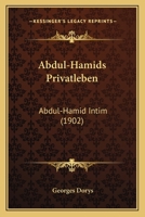 Abdul-Hamids Privatleben: Abdul-Hamid Intim 1436759005 Book Cover