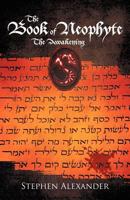 The Book of Neophyte: The Awakening 1462006302 Book Cover
