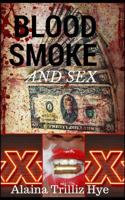 Blood Smoke and Sex 1364302330 Book Cover