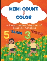 Keiki Count & Color: A Hawaiian Numbers Adventure 1-10 with Bonus Sing-Along Song B0BZ6MMP4B Book Cover