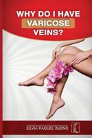Why Do I Have Varicose Veins? 1540489019 Book Cover
