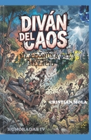 EL DIVAN DEL CAOS Y LA COMUNA DEL SILENCIO: Arreglamos sus problemas y nosotros nos asilvestramos (HUMORADAS) (Spanish Edition) B0H29VRHQS Book Cover