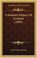 A Student's History of Scotland (Classic Reprint) 1437468772 Book Cover