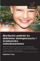 Nordycka podróz ku dobremu samopoczuciu i srodowisku zabudowanemu 620927806X Book Cover