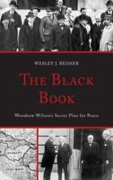 The Black Book: Woodrow Wilson's Secret Plan for Peace 073918539X Book Cover
