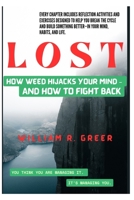 LOST: How Weed Hijacks Your Mind – and How to Fight Back B0F91DHMSH Book Cover