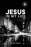 Jesus in My Life 1684880718 Book Cover