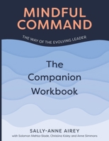 Mindful Command: The Companion Workbook 1066973407 Book Cover