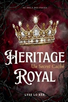 Héritage Royal: un secret caché (French Edition) B0GNDZ7KNN Book Cover