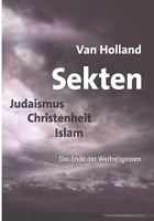 Sekten. Judaismus - Christenheit - Islam: Das Ende der Weltreligionen 3833423099 Book Cover