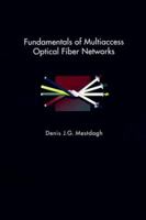 Fundamentals of Multiaccess Optical Fiber Networks (Artech House Optoelectronics Library) 0890066663 Book Cover