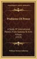 Problems of Power: A Study of International Politics from Sadowa to Kirk-Kilisse 1164363204 Book Cover