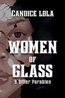 Women of Glass and Other Parables B0FSBD7GQ7 Book Cover