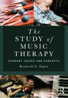 The Study of Music Therapy: Current Issues and Concepts 0415626412 Book Cover