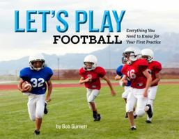 Let's Play Football: Everything You Need to Know for Your First Practice 145493204X Book Cover