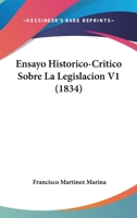 Ensayo Historico-Critico Sobre La Legislacion V1 (1834) 1167671864 Book Cover