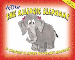 Allie the Allergic Elephant: A Children's Story of Peanut Allergies 158628052X Book Cover