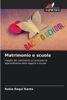 Matrimonio e scuola: Impatto del matrimonio sul processo di apprendimento delle ragazze a scuola 620628719X Book Cover