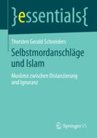 Selbstmordanschlage Und Islam: Muslime Zwischen Distanzierung Und Ignoranz 3658071621 Book Cover